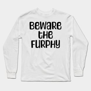 Beware the Furphy funny Australian slang design Long Sleeve T-Shirt